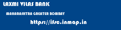 LAXMI VILAS BANK  MAHARASHTRA GREATER BOMBAY    ifsc code